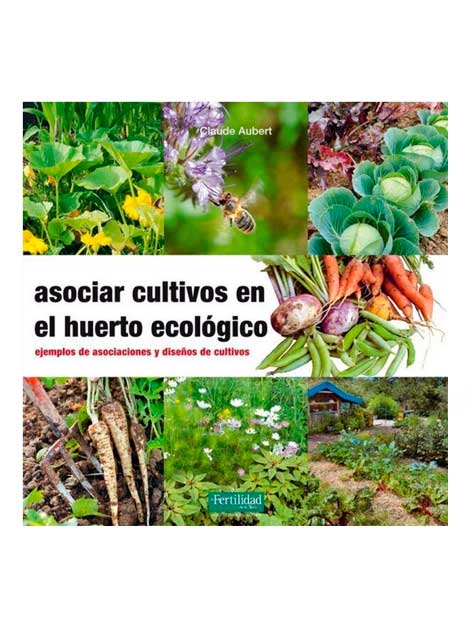Asociar cultivos en el huerto ecológico (Llibre)