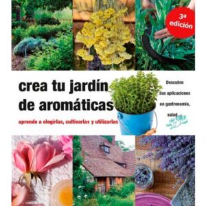 Crea tu jardín de aromáticas (Llibre)