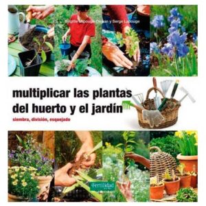 Multiplicar las plantas del huerto y el jardin (Llibre)