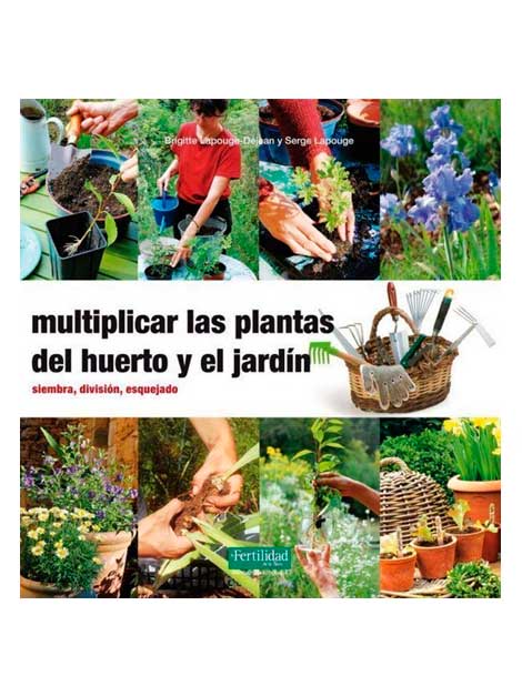 Multiplicar las plantas del huerto y el jardin (Llibre)