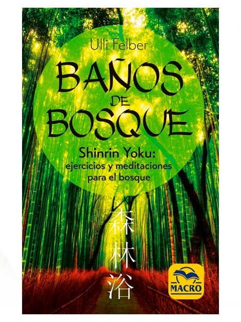 Baños de bosque. Shinrin Yoku: Ejercicios y meditaciones para el bosque (Llibre)