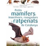 Petits mamífers: insectívors, rosegadors i ratpenats de Catalunya (Llibre)