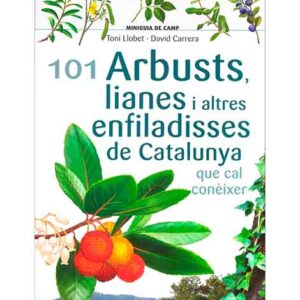 101 Arbusts, lianes i altres enfiladisses de Catalunya que cal conèixer (Llibre)