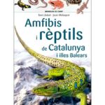 Amfibis i rèptils de Catalunya i illes Balears (Llibre)