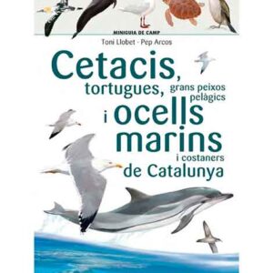 Cetacis, tortugues, grans peixos pelàgics i ocells marins i costaners de Catalunya (Llibre)